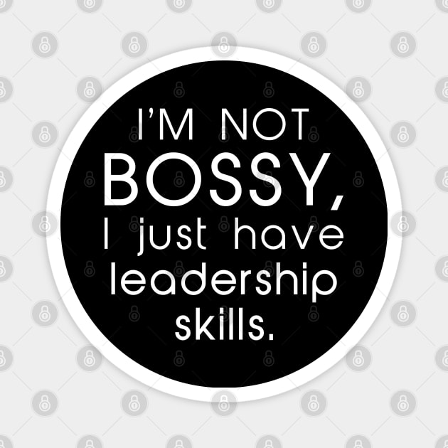 I’m Not Bossy Magnet by LuckyFoxDesigns